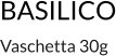 BASILICO Vaschetta 30g